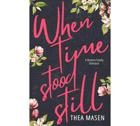 When Time Stood Still (Romero Family Romance Series)