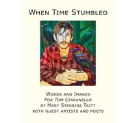 When Time Stumbled: Words and Images
