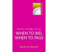 When to Bid, When to Pass (Master Bridge)