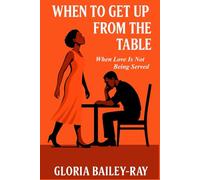 When To Get Up From The Table-When Love Is Not Being Served
