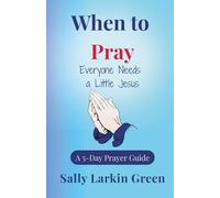 When to Pray: Everyone Needs a Little Jesus