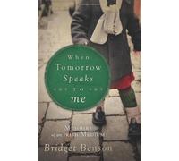 When Tomorrow Speaks to ME: Memoirs of an Irish Medium