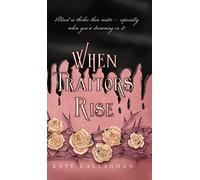 When Traitors Rise: The Daughter Of Lucifer's Epic Finale: 3 (A Hellish Fairytale)