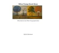 When Trump Stood Alone: What Two Americans Saw When Power Spoke Alone