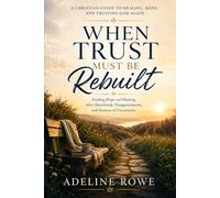 When Trust Must Be Rebuilt: Learning to Follow God Again After Heartbreak, Failure, and Lost Direction