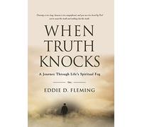 When Truth Knocks: A Journey Through Life's Spiritual Fog