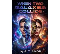 When Two Galaxies Collide