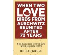 When Two Love-birds From Auschwitz Reunited After 72 Years: A Holocaust Love Story of David Wisnia and Helen Spitzer