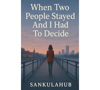 When Two People Stayed And I Had To Decide