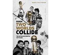 When Two Worlds Collide : The Intercontinental Cup Years