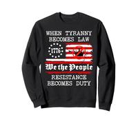 When Tyranny Becomes Law Resist Flag No Kings in America USA Sweatshirt