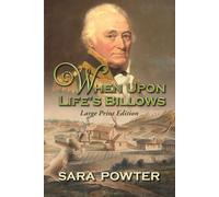 When Upon Life's Billows: Large Print Edition (The Hunter to Macquarie Collection)