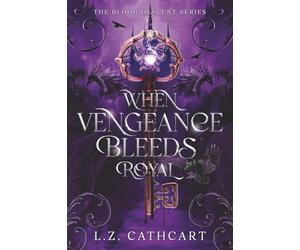 When Vengeance Bleeds Royal: The Blood Descent Series Book One: 1