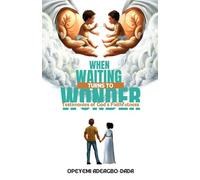 When Waiting Turns to Wonder: Testimonies of God’s Faithfulness