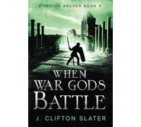 When War Gods Battle: 9 (A Legion Archer)