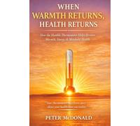 When Warmth Returns, Health Returns: How the Humble Thermometer Helps Restore Warmth, Energy & Metabolic Health