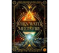 When Water Meets Fire: 1 (Element Quartet)