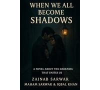 When We All Become Shadows: A Novel About the Darkness That Unites Us