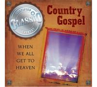 When We All Get to Heaven