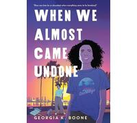 When We Almost Came Undone