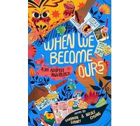 When We Become Ours : A YA Adoptee Anthology