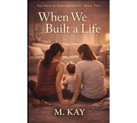 When We Built a Life: 2 (The Gym to Forever Series)