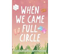 When We Came Full Circle (The Seasons of Us)
