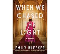 When We Chased the Light: A Novel