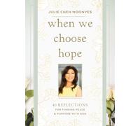 When We Choose Hope: 40 Reflections for Finding Peace and Purpose with God (A Devotional)