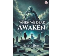 When We Dead Awaken (Edition1)