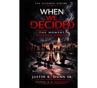 When We Decided: The Moment Silence Chose (SOMEBODY LET IT HAPPEN Silence Is a Decision)