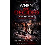 When We Decided: The Moment Silence Chose (SOMEBODY LET IT HAPPEN Silence Is a Decision)
