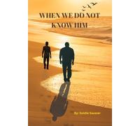 When We Do Not Know Him