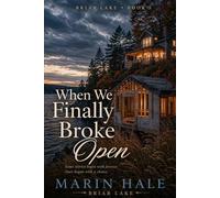 When We Finally Broke Open (Briar Lake)