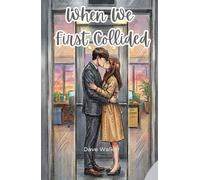 When We First Collided: Book 1 of Romance Trilogy - When We