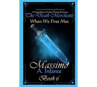 When We First Met...: Massimo: 6 (The Death Merchants)