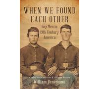 When We Found Each Other: Gay Men in 19th Century America