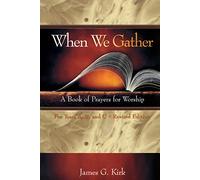 When We Gather, Revised Edition: A Book of Prayers for Worship