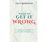 When we get it wrong: Navigating the Complexities of Human Emotions, Behaviours, and Paradigms.
