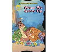 When We Grow Up (Land Before Time (Landoll))