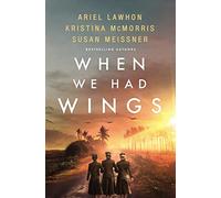 When We Had Wings: A Novel