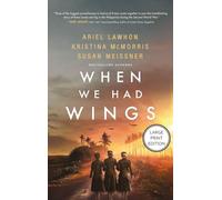 When We Had Wings: A Novel (HarperCollins Large Print Collection)