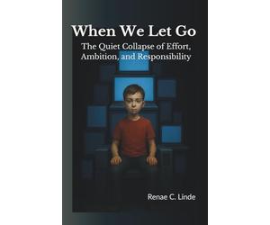 When We Let Go: The Quiet Collapse of Effort, Ambition, and Responsibility