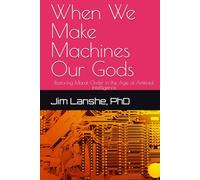 When We Make Machines Our Gods: Restoring Moral Order in the Age of Artificial Intelligence