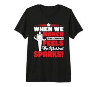 When we March The Crowd Feels - Marching Band Premium T-Shirt