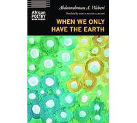 When We Only Have the Earth (African Poetry Book)