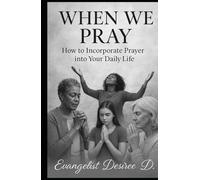 When We Pray: Heaven Moves. Lives Change. We Prevail.