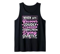 When We Recover Loudly We Keep Others | Clean Proud Sober Tank Top