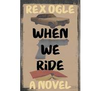 When We Ride: A Novel