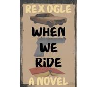 When We Ride : A Novel